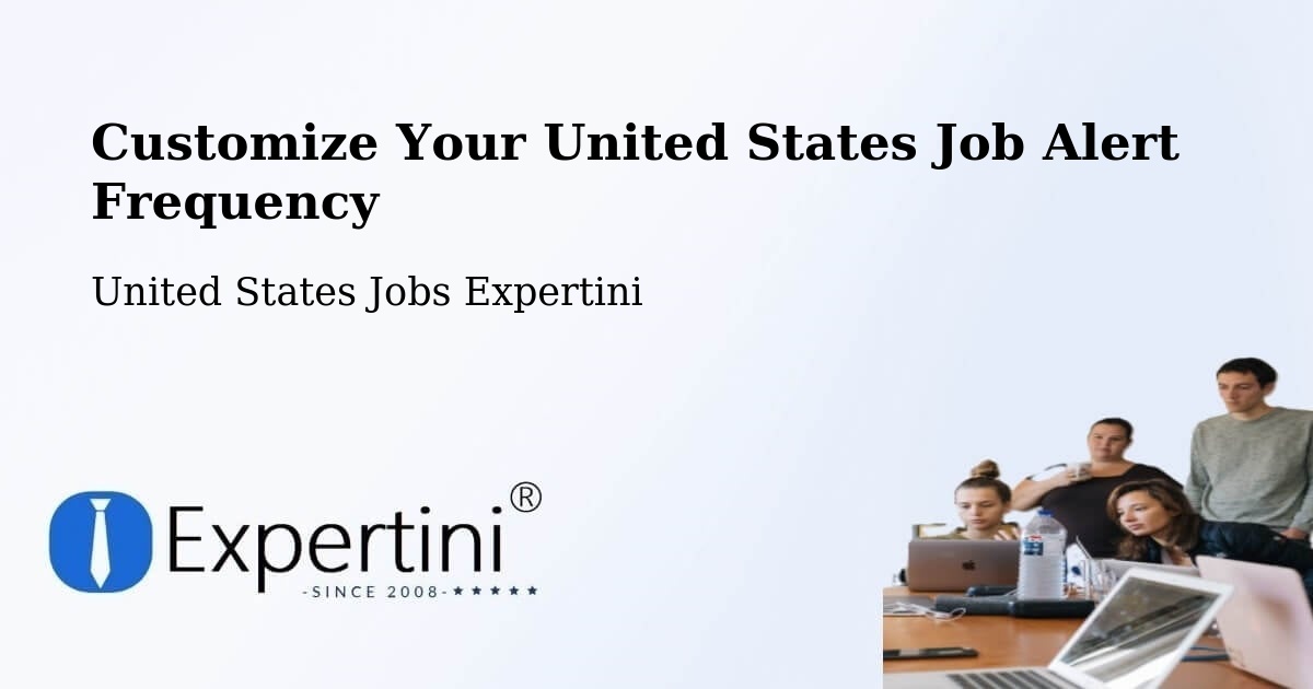 Customize Your United States Job Alert Frequency - United States Jobs Expertini